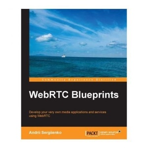 [ FreeCourseWeb ] WebRTC Blueprints - Develop your very own media applications and services using WebRTC