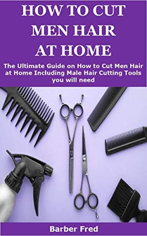 [ FreeCourseWeb ] How To Cut Men Hair At Home - The Ultimate Guide on How to Men Hair at Home Including Male Hair Cutting Tools you will need