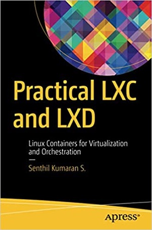 [ FreeCourseWeb ] Practical LXC and LXD - Linux Containers for Virtualization and Orchestration [EPUB]