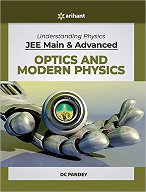 Understanding Physics for JEE Main and Advanced Optics and Modern Physics 2020