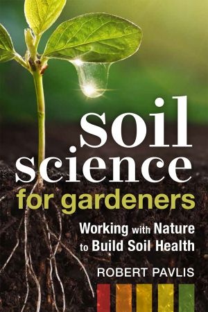 [ FreeCourseWeb ] Soil Science for Gardeners- Working with Nature to Build Soil Health (Mother Earth News Wiser Living)
