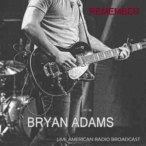 Bryan Adams - Remember - Live American Radio Broadcast (2021) Mp3 320kbps [PMEDIA] ⭐️
