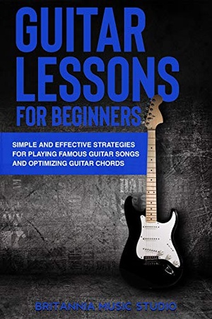 [ FreeCourseWeb ] Guitar Lessons for Beginners - Simple and Effective Strategies for Playing Famous Guitar Songs