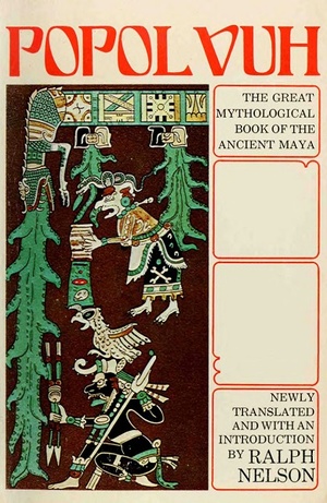 Popol Vuh - The Great Mythological Book of the Ancient Maya by Ralph Nelson (1940)