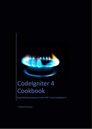 [ DevCourseWeb ] CodeIgniter 4 Cookbook - Rapid Web Development with PHP 7 and CodeIgniter 4