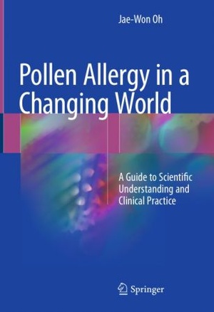 Pollen Allergy in a Changing World - A Guide to Scientific Understanding and Clinical Practice