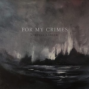 alternative folk 2018 Marissa Nadler For My Crimes FLAC Tracks 100 XY