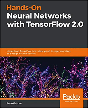 [ FreeCourseWeb ] Hands-On Neural Networks with TensorFlow 2.0- Understand TF, from static graph to eager execution and design neural networks