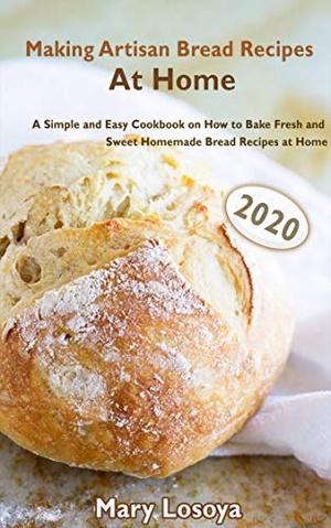 [ FreeCourseWeb ] Making Artisan Bread Recipes At Home (2020) - A Simple and Easy Cookbook on How to Bake Fresh and Sweet Homemade Bread Recipes
