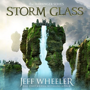 The Harbinger Series, Book 1: Storm Glass - Jeff Wheeler - 2018 (Fantasy) [Audiobook] (miok) [WWRG]
