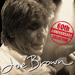Joe Brown - 60th Anniversary Collection (6 CD, 2019) [320 KBPS] [pradyutvam]