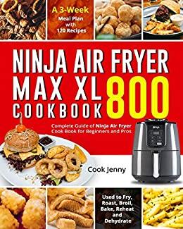 [ FreeCourseWeb ] Ninja Air Fryer Max XL Cookbook 800 - Complete Guide of Ninja Air Fryer Cook Book for Beginners and Pros