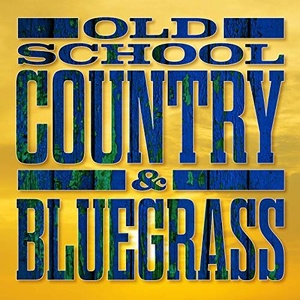 VA - Old School Country & Bluegrass (2020) [FLAC] [DJ]