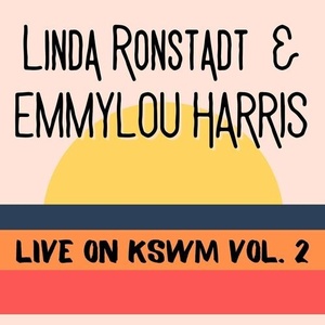 Linda Ronstadt - Linda Ronstadt & Emmylou Harris Live On KSWM vol. 2 (2022) Mp3 320kbps [PMEDIA] ⭐️