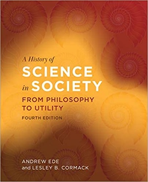 A History of Science in Society - From Philosophy to Utility, 4th Edition