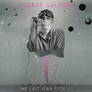 [post-punk, prog-rock] (2021) Robert Calvert - The Last Starfighter [FLAC] [DarkAngie]