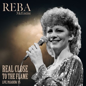 Reba McEntire - Real Close To The Flame (Live, Pasadena '85) (2022) Mp3 320kbps [PMEDIA] ⭐️