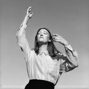 [americana, folk-rock, indie-pop] (2021) Eleanor Buckland - You Don't Have to Know [FLAC] [DarkAngie]