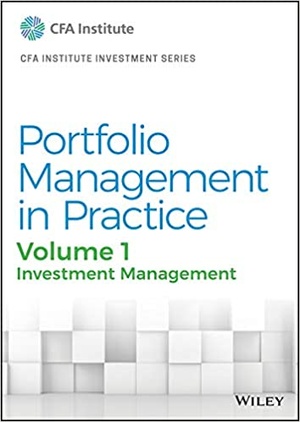 Portfolio Management in Practice, Volume 1 - Investment Management (CFA Institute Investment Series)