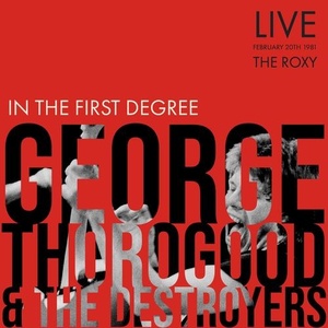 George Thorogood & The Destroyers - In The First Degree (Live, San Diego '81) (2022) Mp3 320kbps [PMEDIA] ⭐