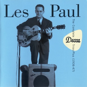 Les Paul - The Complete Decca Trios - (1936-1947) [2CD] (1997) [EAC-FLAC]