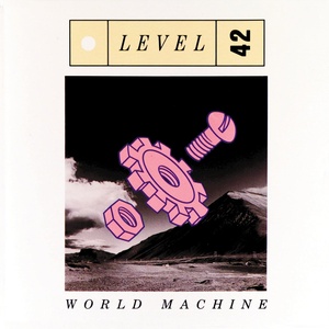 Level 42 - World Machine (1985 - Pop) [Flac 16-44]