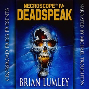 Necroscope IV: Deadspeak - Brian Lumley - 2019 (Horror) [Audiobook] (miok) [WWRG]