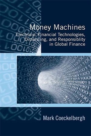 [ DevCourseWeb ] Money Machines - Electronic Financial Technologies, Distancing, and Responsibility in Global Finance