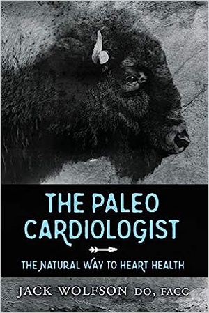 The Paleo Cardiologist: The Natural Way to Heart Health - Jack Wolfson epub/mobi