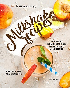 [ FreeCourseWeb ] Amazing Milkshake Recipes - The Most Delicious and Healthiest Milkshake Recipes for All Seasons