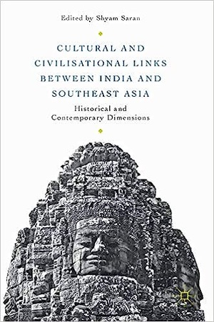 Cultural and Civilisational Links between India and Southeast Asia_Historical and Contemporary Dimensions 2018 [epub]