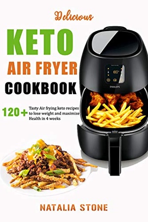 [ FreeCourseWeb ] Delicious Keto Air Fryer Cookbook- 120+ Tasty Air Frying keto recipes to lose weight and maximize Health in 4 weeks