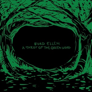 [alternative folk, british folk] (2022) Burd Ellen - A Tarot of the Green Wood [FLAC] [DarkAngie]