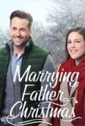 Marrying Father Christmas 2018 Hallmark 720p HDTV X264 Solar