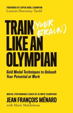 [ FreeCourseWeb ] Train (Your Brain) Like an Olympian - Gold Medal Techniques to Unleash Your Potential at Work
