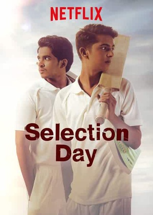 Selection Day (2019) 720p HEVC HDRip S01 Complete [Dual Audio] [Hindi + English] x265 AAC MSubs [SM Team]