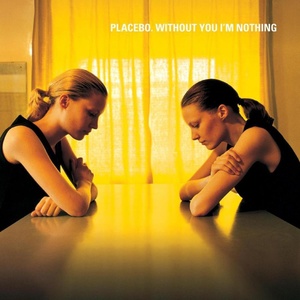 Placebo - Without You I'm Nothing (1998 - Alternative Rock) [Flac 24-192 LP]