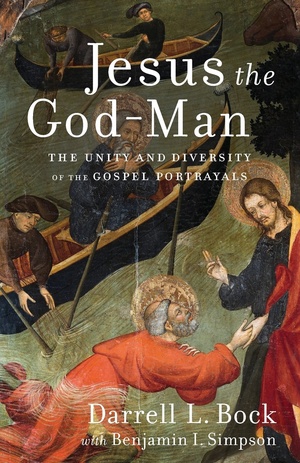Jesus the God-Man: The Unity and Diversity of the Gospel Portrayals - Darrell L. Bock
