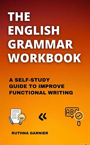 [ CourseWikia ] The English Grammar Workbook - a Self-study Guide to Improve Functional Writing (Educative English Books)