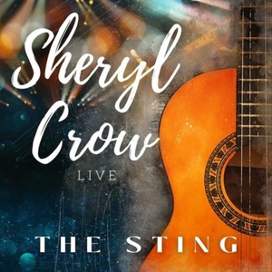 Sheryl Crow - Sheryl Crow Live The Sting (2022) FLAC [PMEDIA] ⭐️
