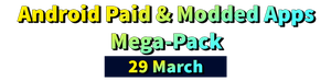 Android Paid APPS Mega-Pack [29 March 2019] ~ APKGOD