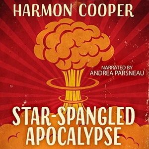 Star-Spangled Apocalypse - Harmon Cooper - 2018 (Sci-Fi) [Audiobook] (miok) [WWRG]