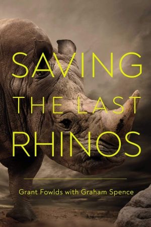 [ FreeCourseWeb ] Saving the Last Rhinos - The Life of a Frontline Conservationist