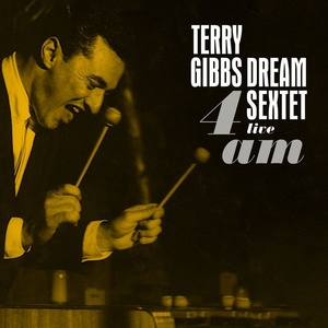 Terry Gibbs - 4am (Live) (2022) [24Bit-44.1kHz] FLAC [PMEDIA] ⭐️
