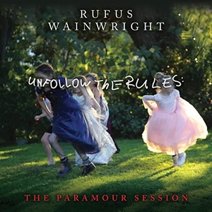 Rufus Wainwright - Unfollow the Rules (The Paramour Session; Live) (2021) Mp3 320kbps [PMEDIA] ⭐️