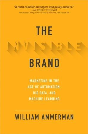 [ FreeCourseWeb ] The Invisible Brand- Marketing in the Age of Automation, Big Data, and Machine Learning (True EPUB)