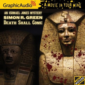 Simon R Green Ishmael Jones Mystery 4 Death Shall Come Audiobook GraphicAudio mp3 NotNeo