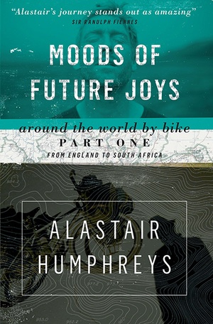 Moods of Future Joys_ Around the World by Bike Part One_ From England to South Africa