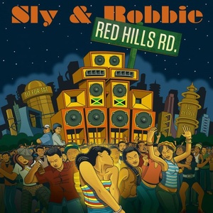 Sly & Robbie - Red Hills Road (2021) (320) [DJ]