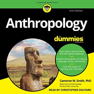 Anthropology for Dummies - Cameron M. Smith PhD - 2021 (Instructional) [Audiobook] (miok)